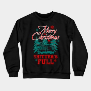 Merry Christmas Shitters Full Crewneck Sweatshirt